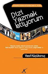 Dizi Yazmak İstiyorum & Senaryo Yazmak İsteyenlerin El Kitabı