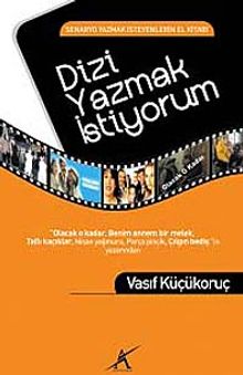 Dizi Yazmak İstiyorum & Senaryo Yazmak İsteyenlerin El Kitabı