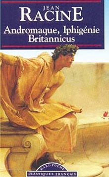 Andromaque, Iphigenie, Britannicus