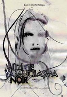 Müzikte Yabancılaşma - Noir