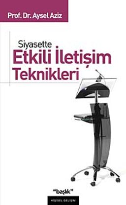 Siyasette Etkili İletişim Teknikleri