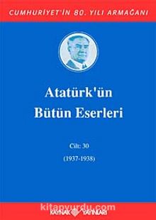 Atatürk'ün Bütün Eserleri Cilt: 30