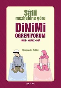 Şafii Mezhebine Göre Dinimi Öğreniyorum & İman - Namaz - Dua