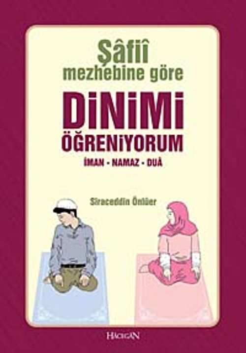 Şafii Mezhebine Göre Dinimi Öğreniyorum & İman - Namaz - Dua