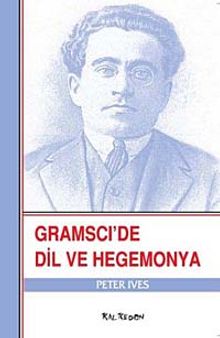 Gramsci'de Dil ve Hegemonya - Peter Ives