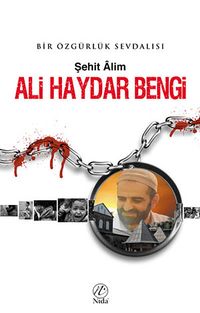 Bir Özgürlük Sevdası Şehit Ali Haydar Bengi