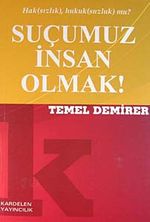 Suçumuz İnsan Olmak