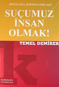 Suçumuz İnsan Olmak
