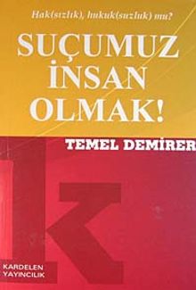 Suçumuz İnsan Olmak
