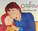 Caillou Tıpkı Babası Gibi