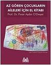 Az G&ouml;ren &Ccedil;ocukların Aileleri İ&ccedil;in El Kitabı