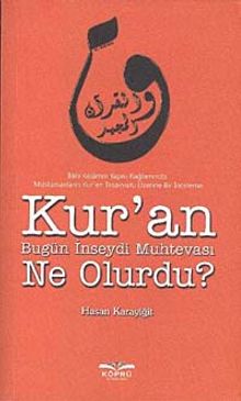 Kur'an Bugün İnseydi Muhtevası Ne Olurdu?