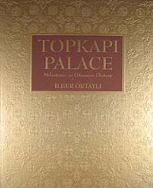 Topkapı Palace & Milestones in Ottoman History