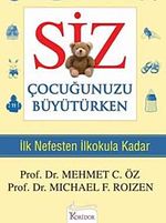 Siz Çocuğunuzu Büyütürken & İlk Nefesten İlkokula Kadar