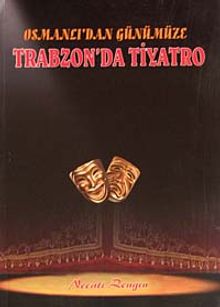 Osmanlı'dan Günümüze Trabzon'da Tiyatro / 40-C-14