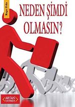 Neden Şimdi Olmasın?