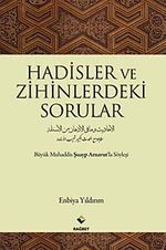 Hadisler ve Zihinlerdeki Sorular & Büyük Muhaddis Şuayp Arnavut'la Söyleşi