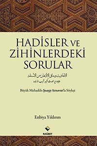 Hadisler ve Zihinlerdeki Sorular & Büyük Muhaddis Şuayp Arnavut'la Söyleşi