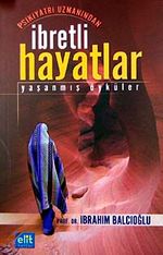 İbretli Hayatlar & Yaşanmış Öyküler