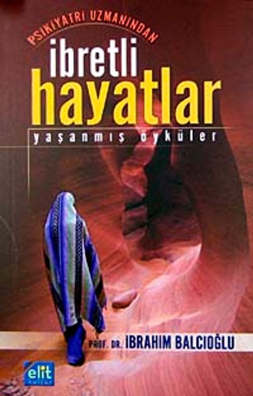 İbretli Hayatlar & Yaşanmış Öyküler