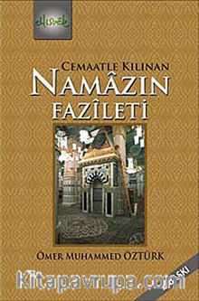 Cemaatle Kılınan Namazın Fazileti - Ömer Muhammed Öztürk