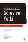 6100 Sayılı Yeni HMK Değişiklikleriyle Hukuk Mahkemelerinde G&ouml;rev ve Yetki