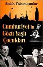 Cumhuriyet'in Gözü Yaşlı Çocukları