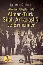 Alman Belgelerinde Alman-Türk Silah Arkadaşlığı ve Ermeniler