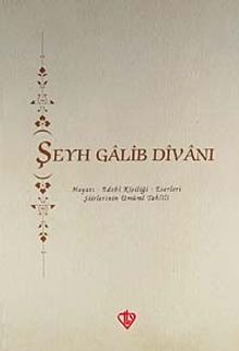 Şeyh Galib Divanı & Hayatı - Edebi Kişiliği - Eserleri - Şiirlerinin Umumi Tahlili