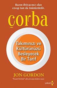 Çorba & Takımınızı ve Kültürünüzü Besleyecek Bir Tarif