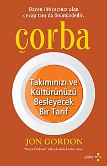 Çorba & Takımınızı ve Kültürünüzü Besleyecek Bir Tarif