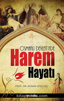 Osmanlı Devleti'nde Harem Hayatı
