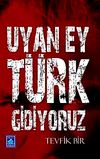 Uyan Ey T&uuml;rk Gidiyoruz