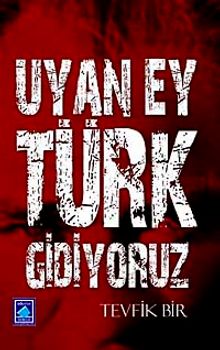 Uyan Ey Türk Gidiyoruz