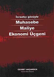 İcraatçı Gözüyle Muhasebe Maliye Ekonomi Üçgeni
