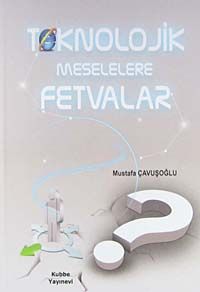 Teknolojik Meselelere Fetvalar