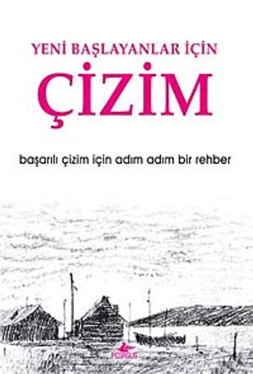 Yeni Başlayanlar İçin Çizim & Başarılı Çizim İçin Adım Adım Bir Rehber