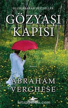 Gözyaşı Kapısı - Abraham Verghese