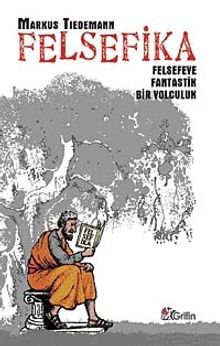 Felsefika & Felsefeye Fantastik Bir Yolculuk