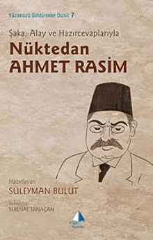 Şaka, Alay ve Hazırcevaplarıyla Nüktedan Ahmet Rasim