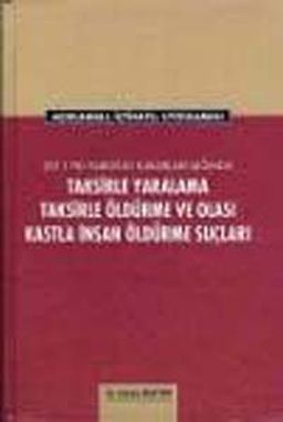 Taksirle Yaralama Taksirle Öldürme ve Olası Kastla İnsan Öldürme Suçlar