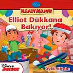 Elliot Dükkana Bakıyor Öykü Kitabı / Handy Manny