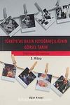 Türkiye'de Basın Fotoğrafçılığının Görsel Tarihi & Osmanlı'dan 1960'dan Günümüze 2. Kitap / 10-C-10