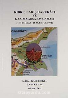 Kıbrıs Barış Harekatı ve Gazimagosa Savunması (15 Temmuz - 15 Ağustos 1974)