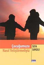 Çocuğumuzu Nasıl Yetiştirmeliyiz