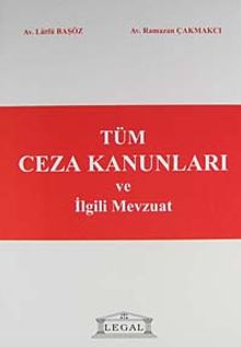 Tüm Ceza Kanunları ve İlgili Mevzuat