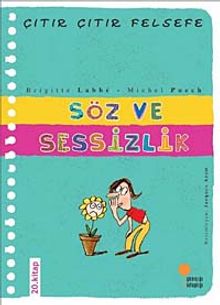 Söz ve Sessizlik / Çıtır Çıtır Felsefe (20. Kitap)