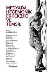 Medyada Hegemonik Erkeklik ve Temsil