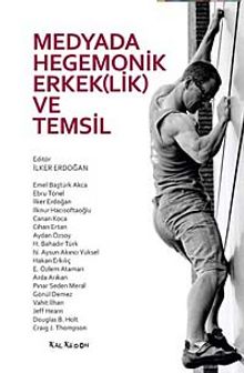 Medyada Hegemonik Erkeklik ve Temsil - Kolektif
