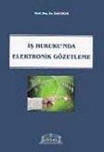 İş Hukuku'nda Elektronik Gözetleme